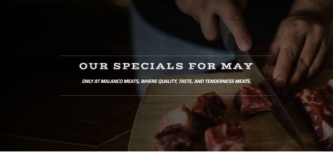 Malanco Meats May Specials